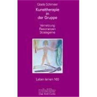 Kunsttherapie in der Gruppe  broché  Achat Livre  fnac
